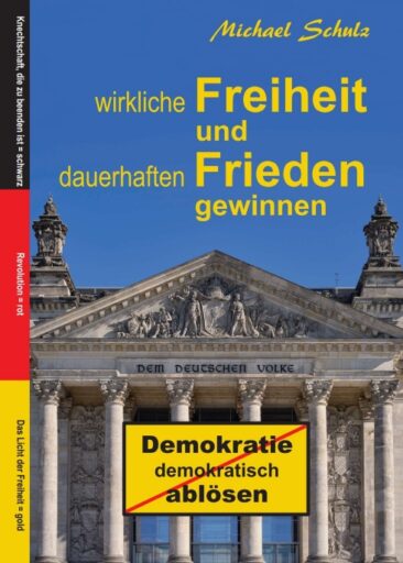 Wirkliche Freiheit und dauerhaften Frieden gewinnen – Ein gesellschaftskritisches Buch