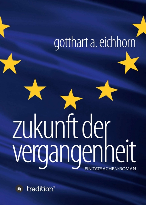 Zukunft der Vergangenheit – Ein zeitkritischer Tatsachenroman