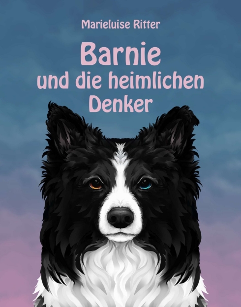 Barnie und die heimlichen Denker – die unterhaltsame Geschichte von einem Hütehund, der nicht hüten kann