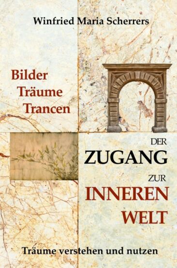 Bilder, Träume, Trancen – Der Zugang zur inneren Welt – Psychotherapeutischer Ratgeber