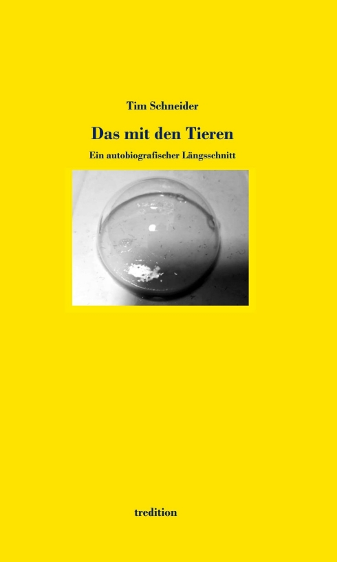 Das mit den Tieren – Ein autobiografischer Längsschnitt