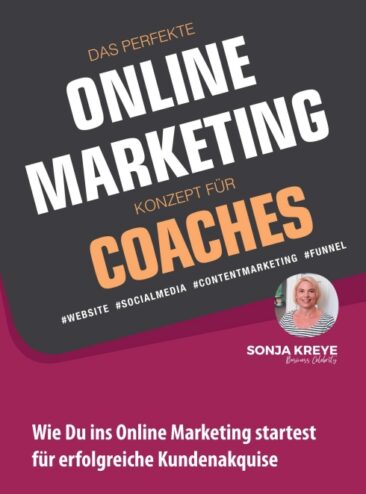 DAS PERFEKTE ONLINE MARKETING KONZEPT FÜR COACHES – Praktischer Ratgeber für Coaches