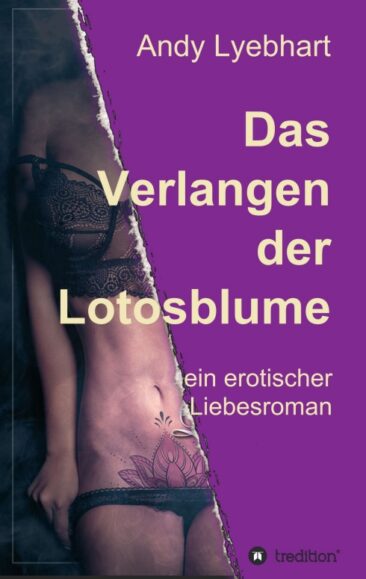 Das Verlangen der Lotosblume – Ein sinnlicher Liebesroman