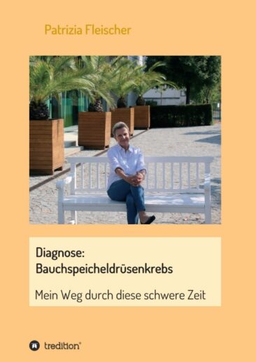 Diagnose: Bauchspeicheldrüsenkrebs – Autobiografischer Gesundheits-Bericht
