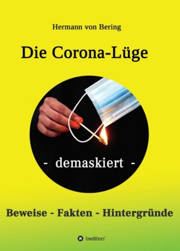 Die Corona-Lüge – demaskiert – Beweise, Fakten und Hintergründe