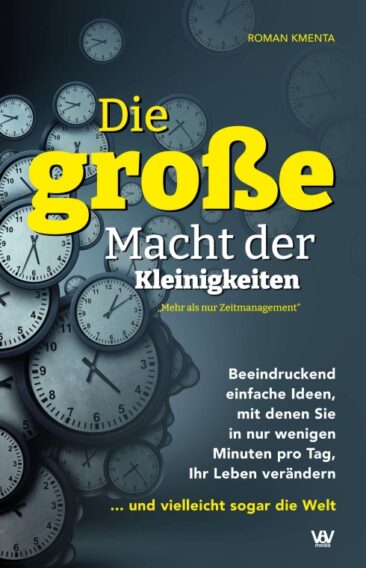 Die große Macht der Kleinigkeiten – Mehr als nur ein weiterer Zeitmanagement-Ratgeber