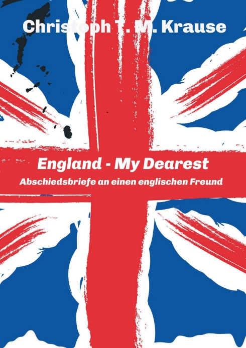 England – My Dearest – Abschiedsbriefe an einen englischen Freund