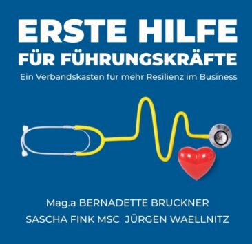 Erste Hilfe für Führungskräfte – Ein Verbandskasten für mehr Resilienz im Business