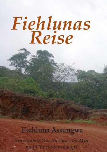 Fiehlunas Reise – Eine wahre Geschichte von Mut und Überlebenskampf