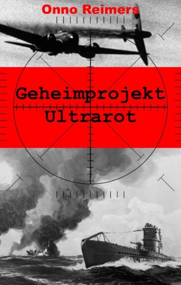 Geheimprojekt Ultrarot –  Spannender Roman mit Bezügen zu tatsächlichen Geschehnissen