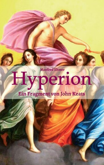 Hyperion – Freie Nachdichtung eines unsterblichen Werkes der Weltliteratur