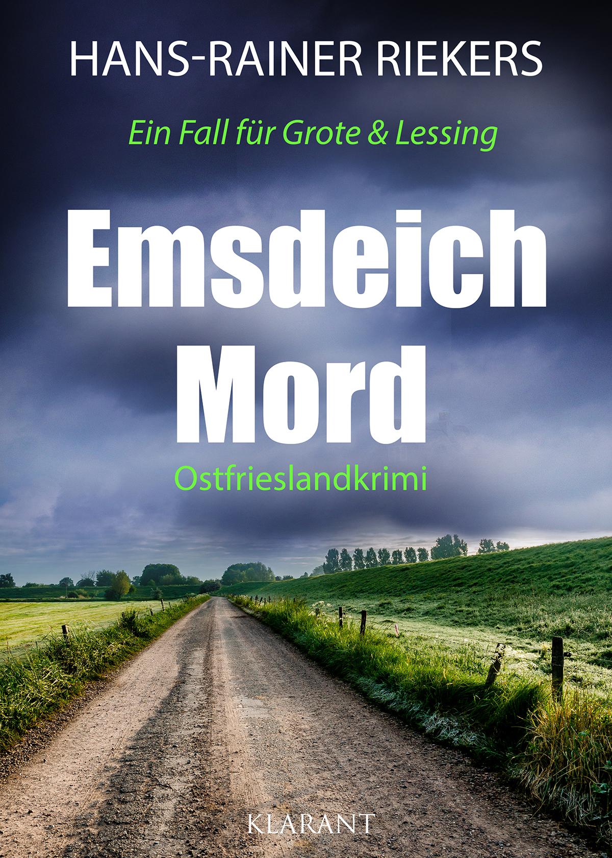 Neuerscheinung: Ostfrieslandkrimi „Emsdeichmord“ von Hans-Rainer Riekers im Klarant Verlag