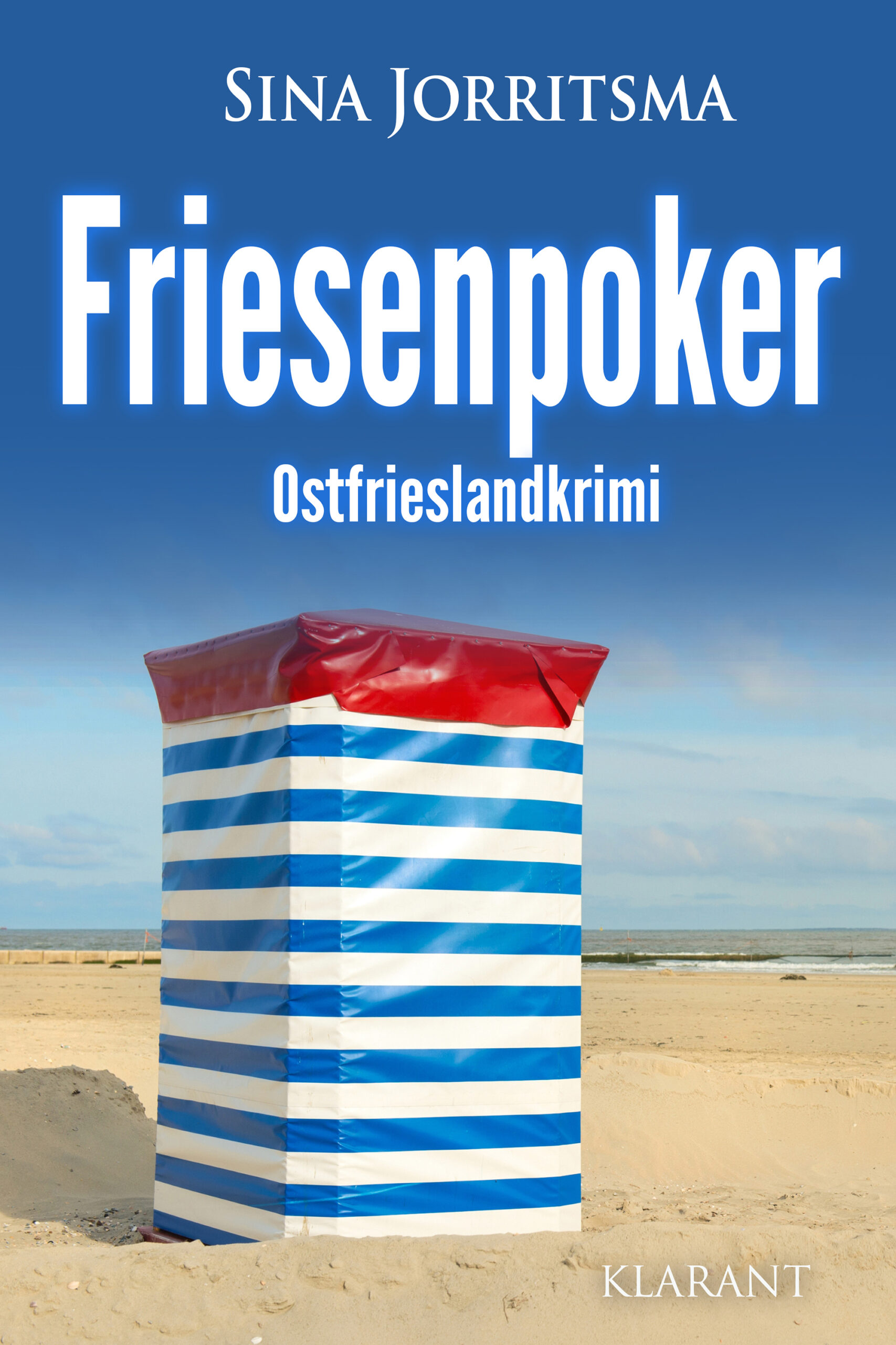 Neuerscheinung: Ostfrieslandkrimi “Friesenpoker” von Sina Jorritsma im Klarant Verlag