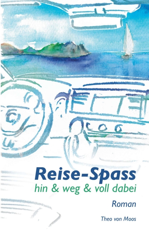 Reise-Spass – Hin & weg & voll dabei – Abenteuerlicher Camper-Roman