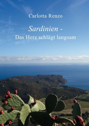 Sardinien – Das Herz schlägt langsam: Dritter Band der Sardinien-Reihe