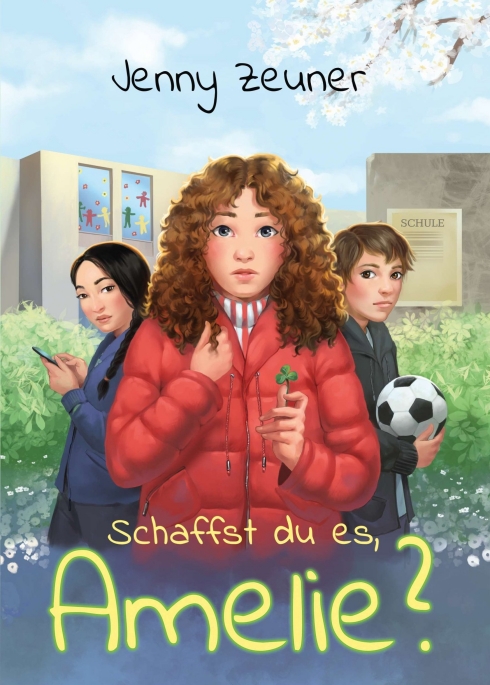 Schaffst du es, Amelie? – Kurzweiliger Jugend-Roman rund um Homeschooling, Eifersucht und Freundschaft