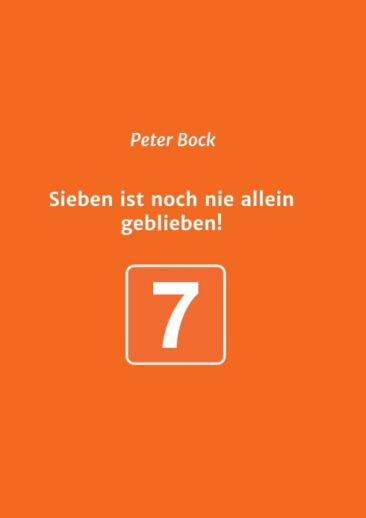 Sieben ist noch nie allein geblieben! –  Satirische Gesellschaftskritik und mehr