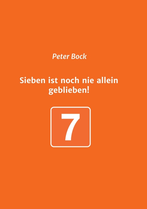 Sieben ist noch nie allein geblieben! –  Satirische Gesellschaftskritik und mehr