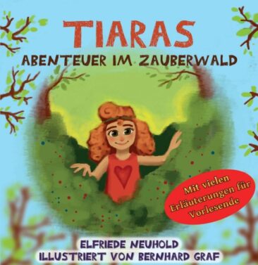 Tiaras Abenteuer im Zauberwald – Charmantes Bilderbuch für Menschenkinder von 6 bis 99 Jahren