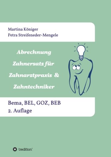 Abrechnung Zahnersatz für Zahnarztpraxis & Zahntechniker – Ein Gesamtwerk zum Thema Zahnersatz-Abrechnung