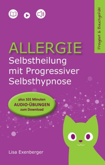 Allergie – Selbstheilung mit Progressiver Selbsthypnose – Anleitung zum Stärken des Immunsystems