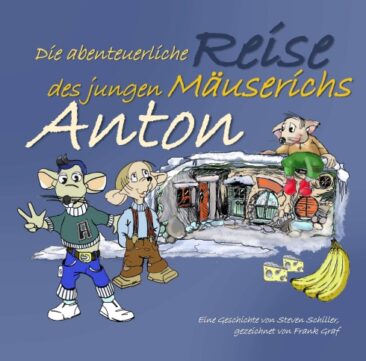 Anton – Die abenteuerliche Reise eines jungen Mäuserichs