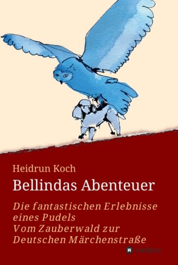 Bellindas Abenteuer – Die fantastischen Erlebnisse eines Pudels