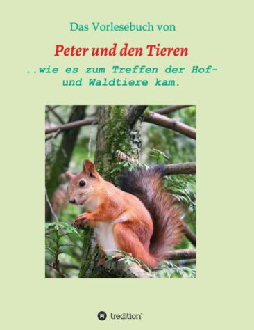 Das Vorlesebuch von Peter und den Tieren – Ein Kinderbuch mit Mehrwert