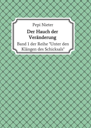 Der Hauch der Veränderung – Band 1: „Unter den Klängen des Schicksals“