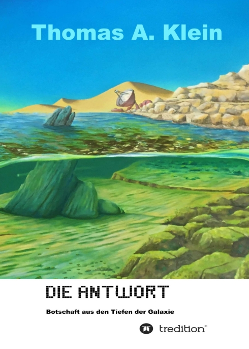 Die Antwort – Botschaft aus den Tiefen der Galaxie – Unterhaltsamer Sci-Fi Roman