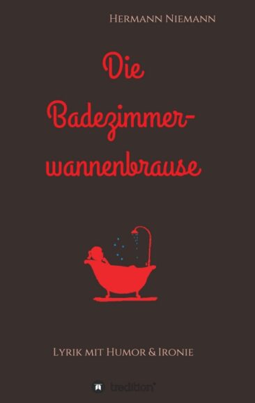 Die Badezimmerwannenbrause – Lyrik mit Humor und Ironie