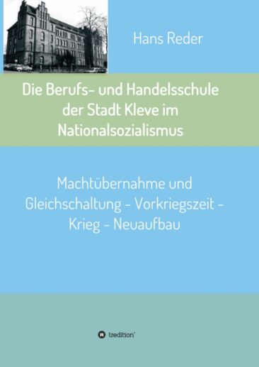Die Berufs- und Handelsschule der Stadt Kleve im Nationalsozialismus – Regionales Geschichtsbuch