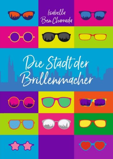 Die Stadt der Brillenmacher – Die fantastische Geschichte einer ungewöhnlichen jungen Frau