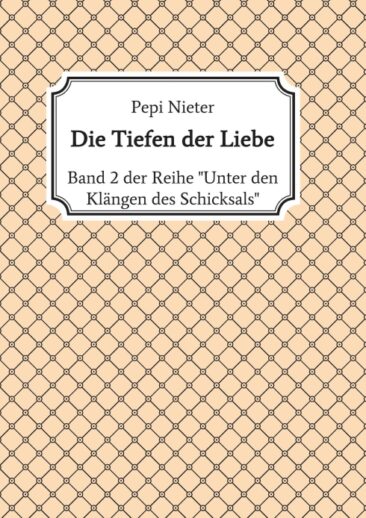 Die Tiefen der Liebe – Band 2 der Reihe „Unter den Klängen des Schicksals“