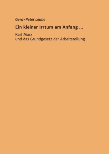 Ein kleiner Irrtum am Anfang ,,, – Karl Marx und das Grundgesetz der Arbeitsteilung