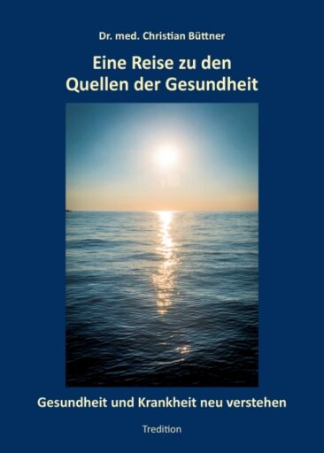Eine Reise zu den Quellen der Gesundheit – Gesundheit und Krankheit neu verstehen