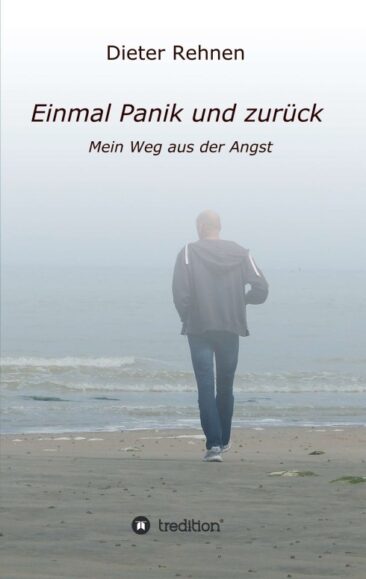 Einmal Panik und zurück – Ein inspirierender, tagebuchähnlicher Bericht