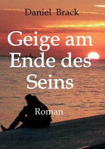 Geige am Ende des Seins – Humorvoller Spannungsroman