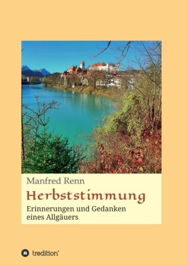 Herbststimmung – Erinnerungen und Gedanken eines Allgäuers