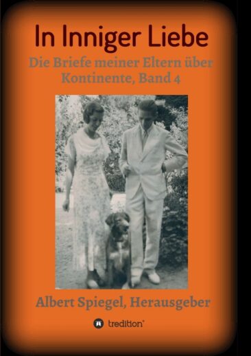 In inniger Liebe – Die Briefe meiner Eltern über Kontinente 1908-1950, Band 4
