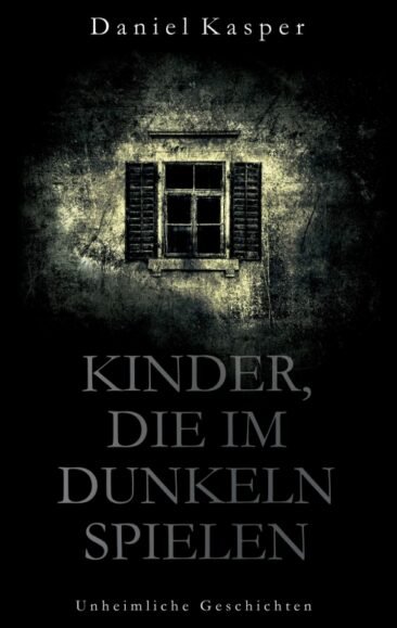 Kinder, die im Dunkeln spielen – Unheimliche Geschichten