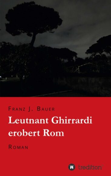 Leutnant Ghirrardi erobert Rom – Historischer Roman