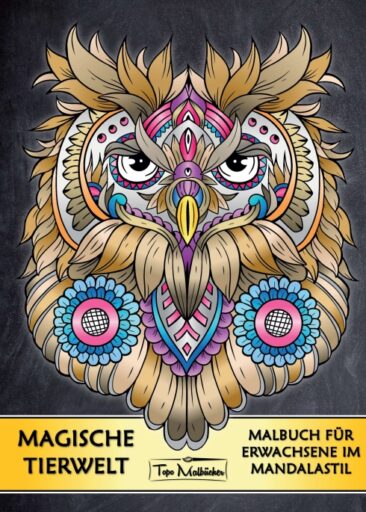 Malbuch für Erwachsene Tiere – Magische Tierwelt Ausmalbilder im Mandala Stil – Topo Malbücher®