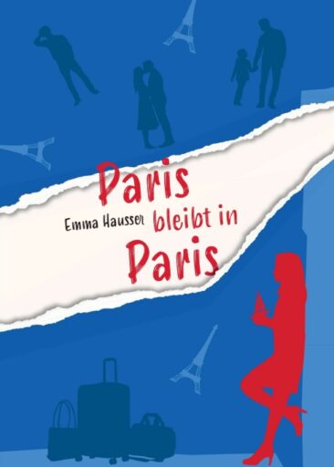 Paris bleibt in Paris – Romantischer Liebesroman