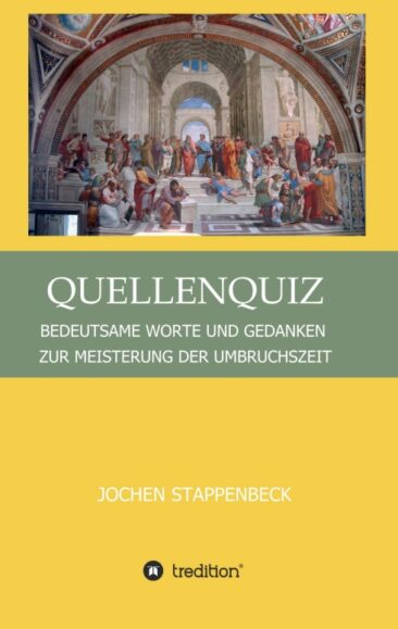 QUELLENQUIZ – Bedeutsame Worte und Gedanken zur Meisterung der Umbruchszeit
