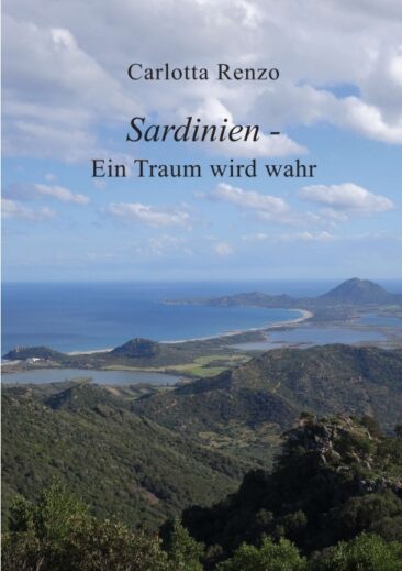 Sardinien – Ein Traum wird wahr – Erzählungen vom Leben auf einer paradiesischen Insel