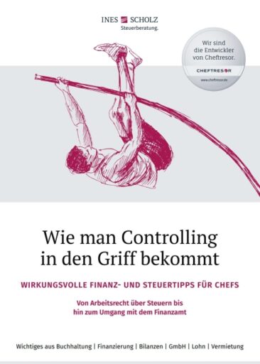 Wie man Controlling in den Griff bekommt – Wirkungsvolle Finanz- und Steuertipps für Chefs