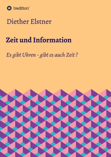 Zeit und Information – Interessante Einblicke in das Wahrnehmen der Zeit