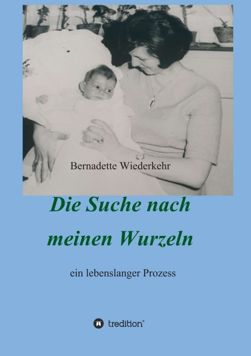 Auf der Suche nach meinen Wurzeln – Die Lebensgeschichte einer Adoption