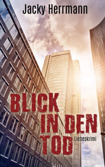 Blick in den Tod – Liebeskrimi aus Frankfurt am Main